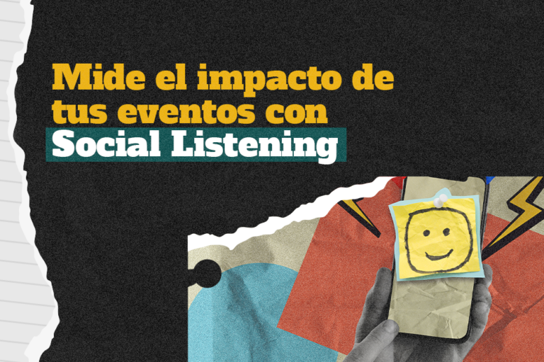 Mide el impacto de tus eventos con Social Listening